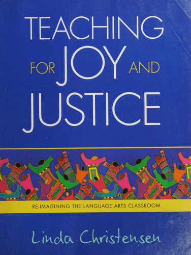 Teaching for Joy and Justice: Re-imagining the Language Arts Classroom