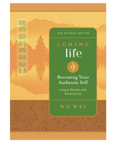 I Ching Life: Becoming Your Authentic Self