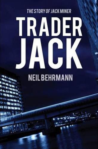 Trader Jack - The Story of Jack Miner