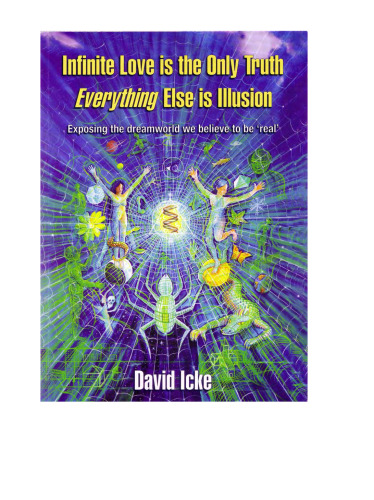 Infinite Love is the Only Truth, Everything Else is Illusion