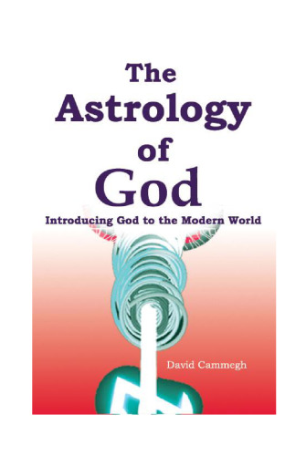 The Astrology of God: Introducing God to the Modern World