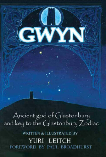 Gwyn: Ancient god of Glastonbury and Key to the Glastonbury Zodiac