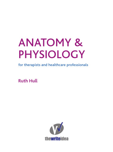 Anatomy and Physiology for Therapists and Healthcare Professionals