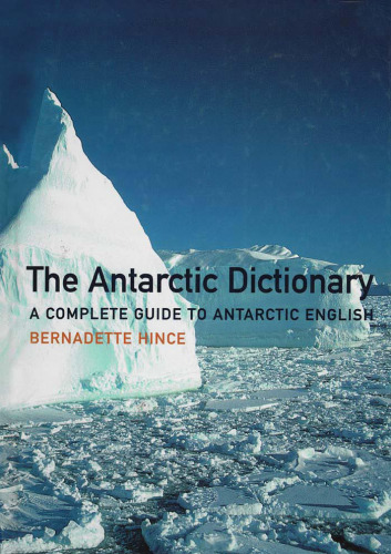 The Antarctic dictionary a complete guide to Antarctic English