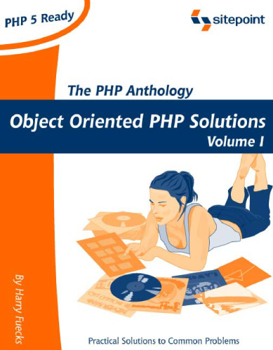 The PHP Anthology - Object Oriented PHP Solutions
