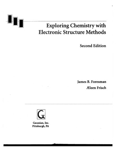 Exploring Chemistry With Electronic Structure Methods: A Guide to Using Gaussian