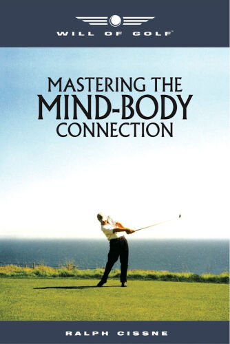 Will of Golf: Mastering the Mind-Body Connection