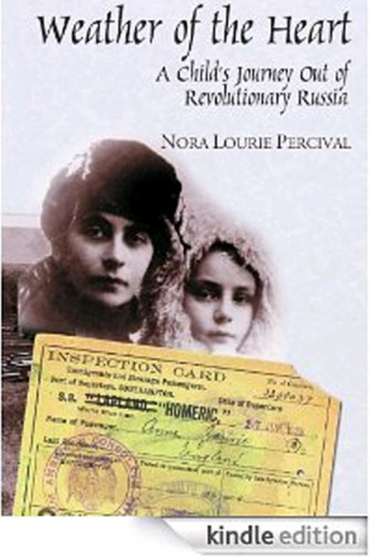 Weather of the Heart: A Child's Journey Out of Revolutionary Russia