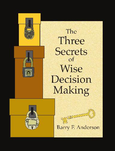 The Three Secrets Of Wise Decision Making