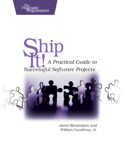 Ship it! A Practical Guide to Successful Software Projects