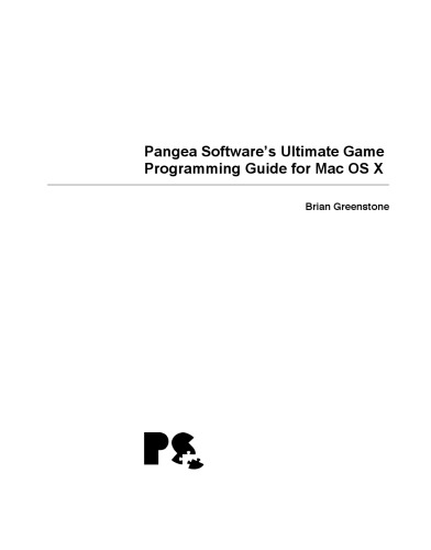 Pangea Software's Ultimate Game Programming Guide for Mac OS X