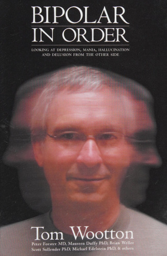 Bipolar In Order: looking at depression, mania, hallucination, and delusion from the other side