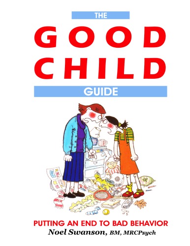 The good child guide: [putting an end to bad behavior]
