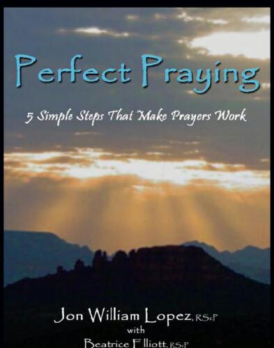 Perfect Praying: 5 Simple Steps That Make Prayers Work