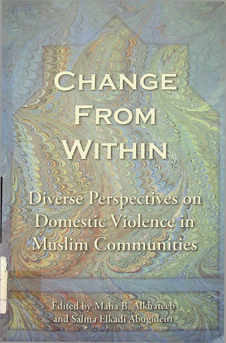 Change from Within - Diverse Perspectives on Domestic Violence in Muslim Communities