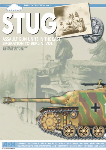 STUG Assault Gun Units In The East Bagration To Berling. Volume I