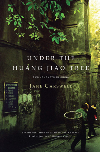 Under the Huang Jiao tree: two journeys in China