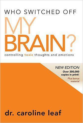Who switched off my brain? : controlling toxic thoughts and emotions
