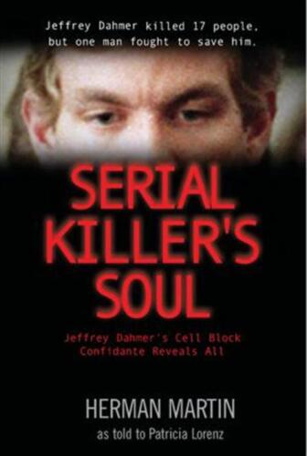 Serial killer's soul : Jeffrey Dahmer's cell block confidante reveals all