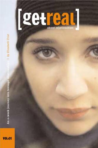 Get Real ... About Relationships. A 40-day Journey for Teens