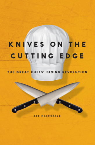 Knives On The Cutting Edge: the Great Chefs' Dining Revolution