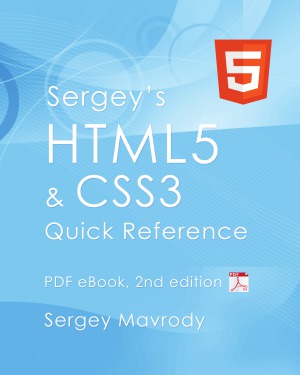 Sergey’s HTML5 & CSS3 Quick Reference