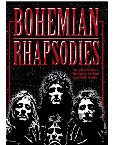 Bohemian Rhapsodies: True and Authorized Tales by Queen Fans & Celebrities