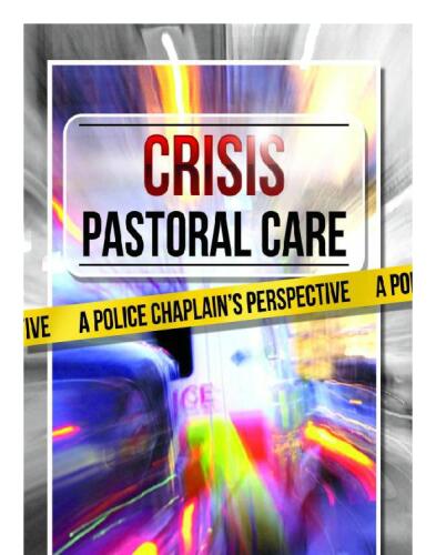 Crisis Pastoral Care. A Police Chaplain's Perspective