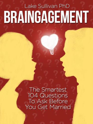 Braingagement: The Smartest 104 Questions To Ask Before You Get Married