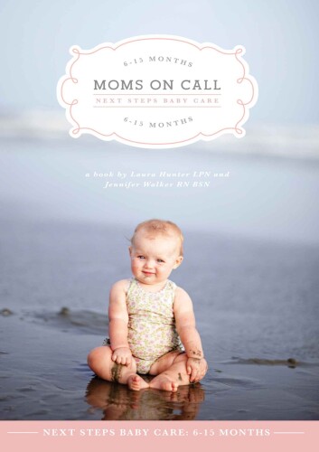 Moms On Call: Next Steps Baby Care 6-15