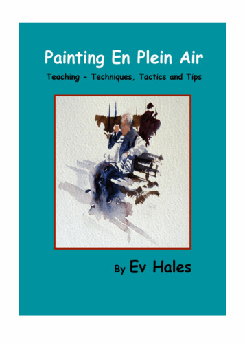 Painting En Plein Air: Teaching - Techniques, Tactics, Tips