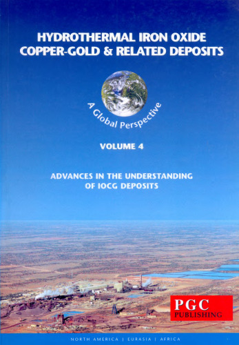 Hydrothermal Iron Oxide Copper-Gold and Related Deposits: A Global Perspective - Advances in the Understanding of IOCG Deposits - Volume 4