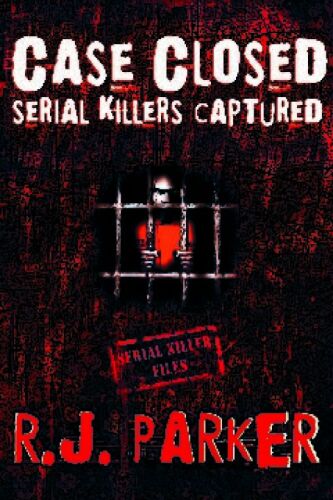 Case Closed Captured Ted Bundy, Jeffrey Dahmer and More.
