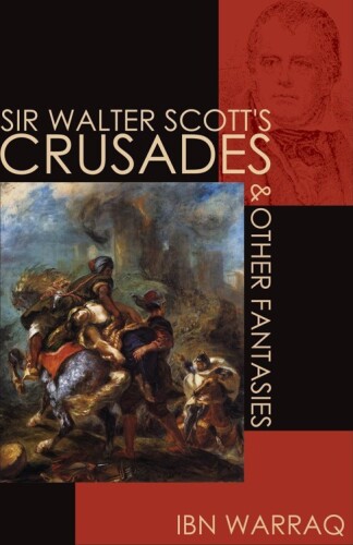 Sir Walter Scott's Crusades and Other Fantasies