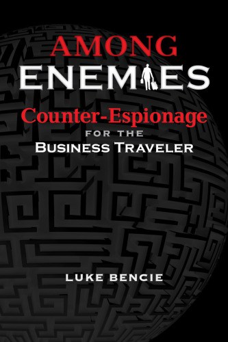 Among Enemies: Counter-Espionage for the Business Traveler