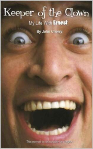 Keeper of the Clown - My Life with Ernest