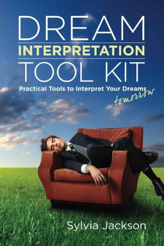 Dream Interpretation Toolkit: Practical Tools to Interpret Your Dreams Tomorrow