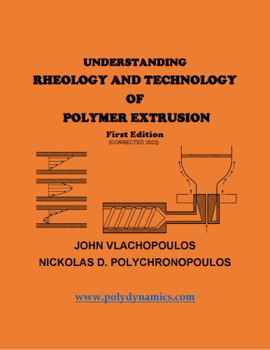 UNDERSTANDING RHEOLOGY AND TECHNOLOGY OF POLYMER EXTRUSION