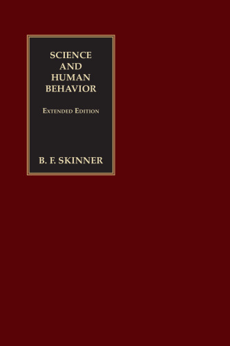 Science and Human Behavior: Extended Edition
