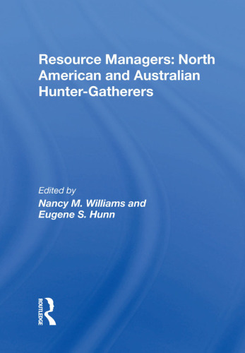 Resource Managers: North American And Australian Hunter-Gatherers