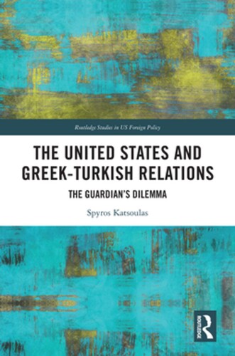 The United States and Greek-Turkish Relations: The Guardian's Dilemma