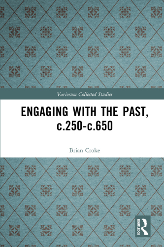 Engaging with the Past, c.250–c.650