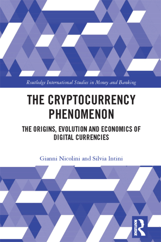The Cryptocurrency Phenomenon: The Origins, Evolution and Economics of Digital Currencies