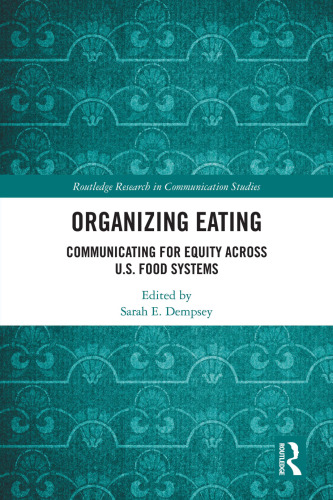 Organizing Eating: Communicating for Equity Across U.S. Food Systems