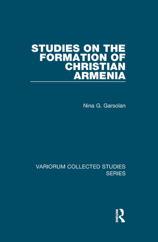 Studies on the Formation of Christian Armenia