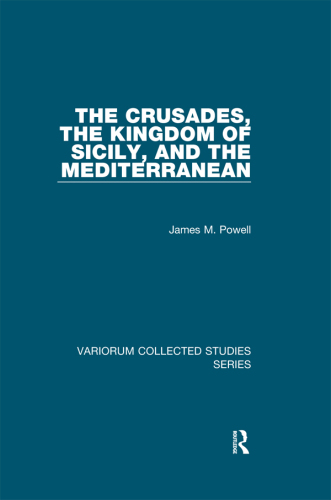The Crusades, The Kingdom of Sicily, and the Mediterranean
