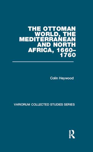 The Ottoman World, the Mediterranean and North Africa, 1660–1760