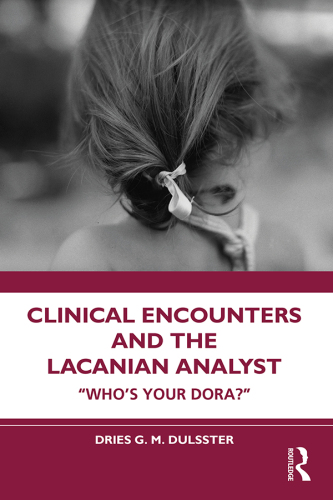 Clinical Encounters and the Lacanian Analyst: "Who's your Dora?"