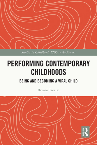Performing Contemporary Childhoods: Being and Becoming a Viral Child