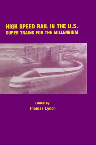 High Speed Rail in the Us: Super Trains for the Millennium